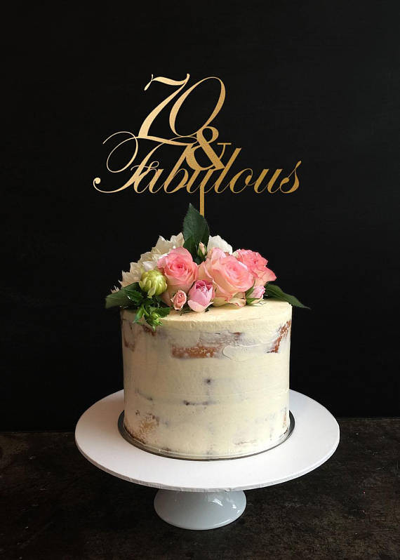 70th Birthday Cake
 70 and Fabulous 70th Birthday Cake Topper Anniversary Cake