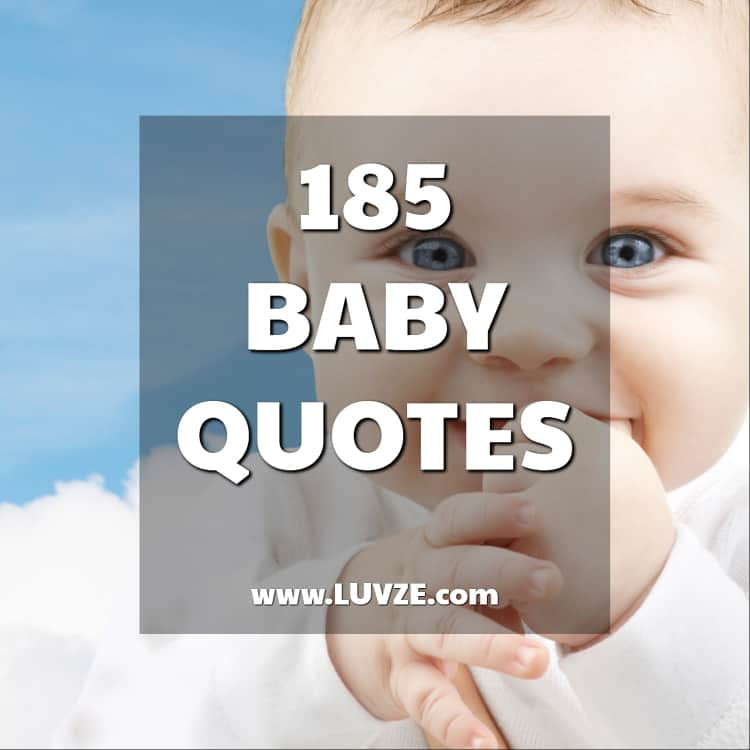 Baby Cute Quotes
 185 Cute Baby Quotes and Sayings for a New Baby Girl or Boy