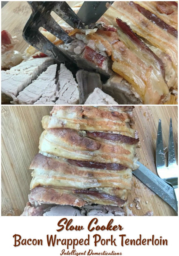 Bacon Wrapped Pork Tenderloin Slow Cooker
 Slow Cooker Bacon Wrapped Pork Tenderloin Intelligent