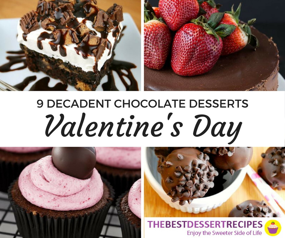 Chocolate Valentines Desserts
 9 Decadent Chocolate Desserts for Valentine s Day