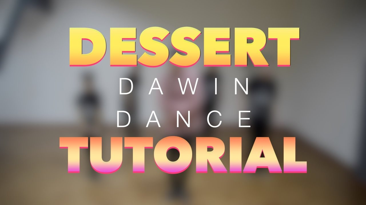 Dessert By Dawin
 DAWIN DESSERT DANCE TUTORIAL DANCE ROUTINE CHOREOGRAPHY BY