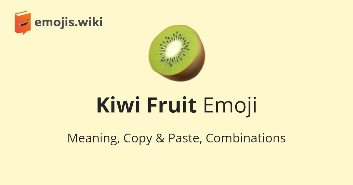 Fruitcake Urban Dictionary
 Kiwi Fruit Emoji — Meaning Copy & Paste binations 🥝 😋