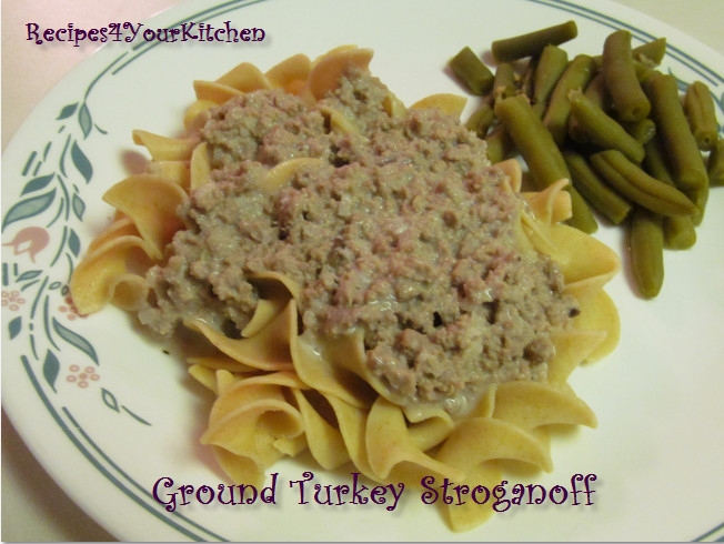 Ground Turkey Stroganoff
 Recipes For Your Kitchen SKINNY GROUND TURKEY STRONGANOFF