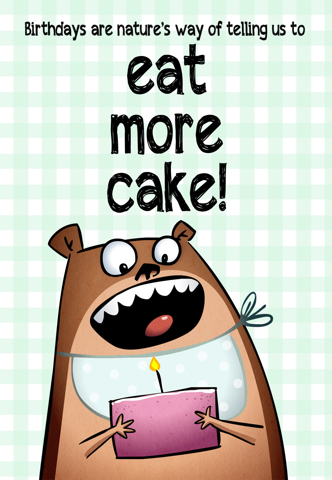 Happy Birthday Card Funny
 Eat More Cake Free Birthday Card