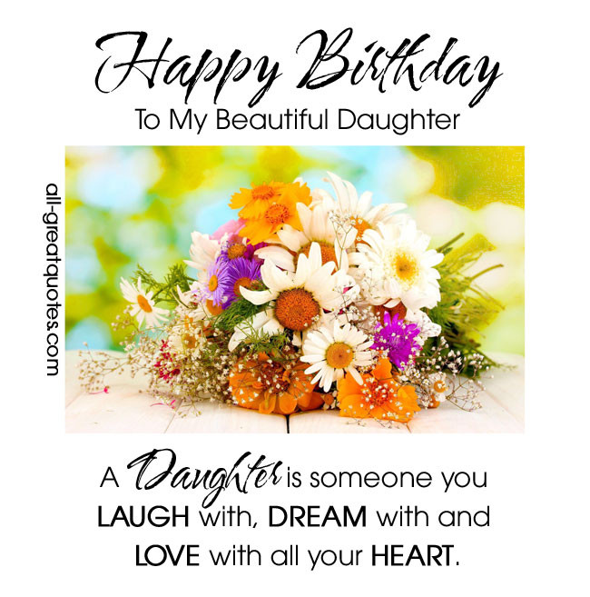 Happy Birthday To My Beautiful Daughter Quotes
 Happy Birthday My Beautiful Daughter Quotes QuotesGram