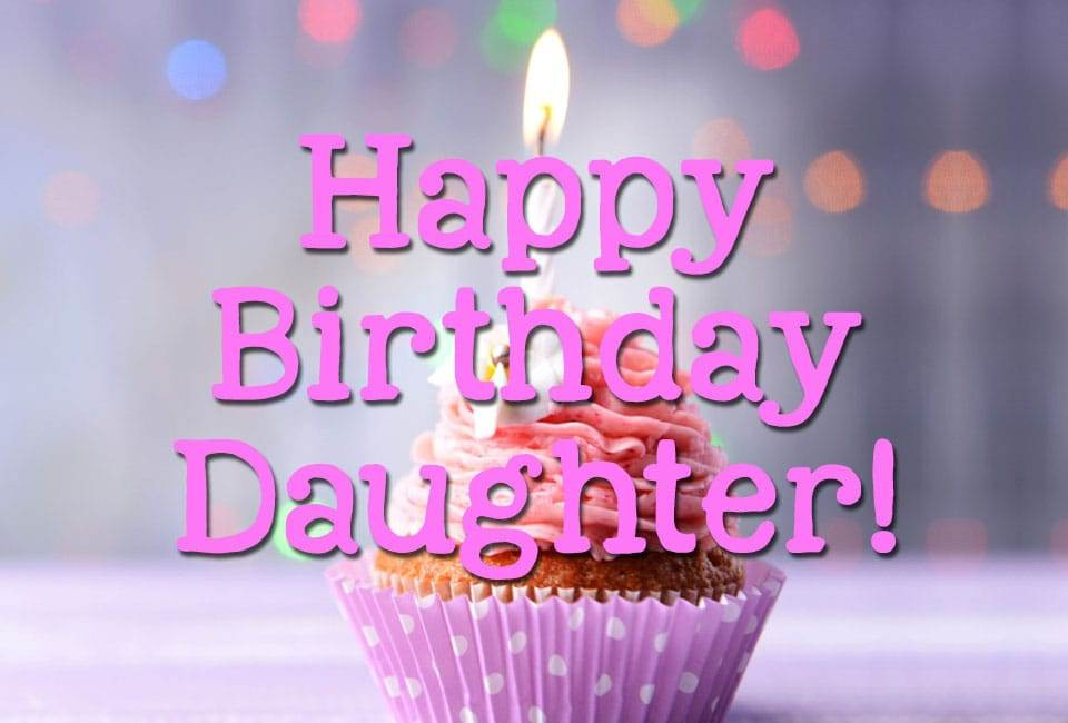 Happy Birthday To My Beautiful Daughter Quotes
 Happy Birthday Daughter Birthday Quotes for my