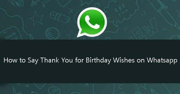 How To Say Thank You For Birthday Wishes
 How to say Thank you for the Birthday Wishes Whatsapp