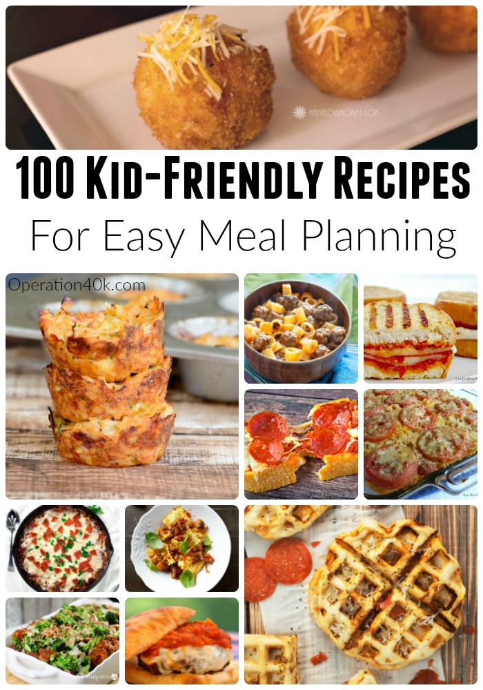 Kid Friendly Dinner Recipes
 100 Kid Friendly Recipes For Meal Planning Operation $40K