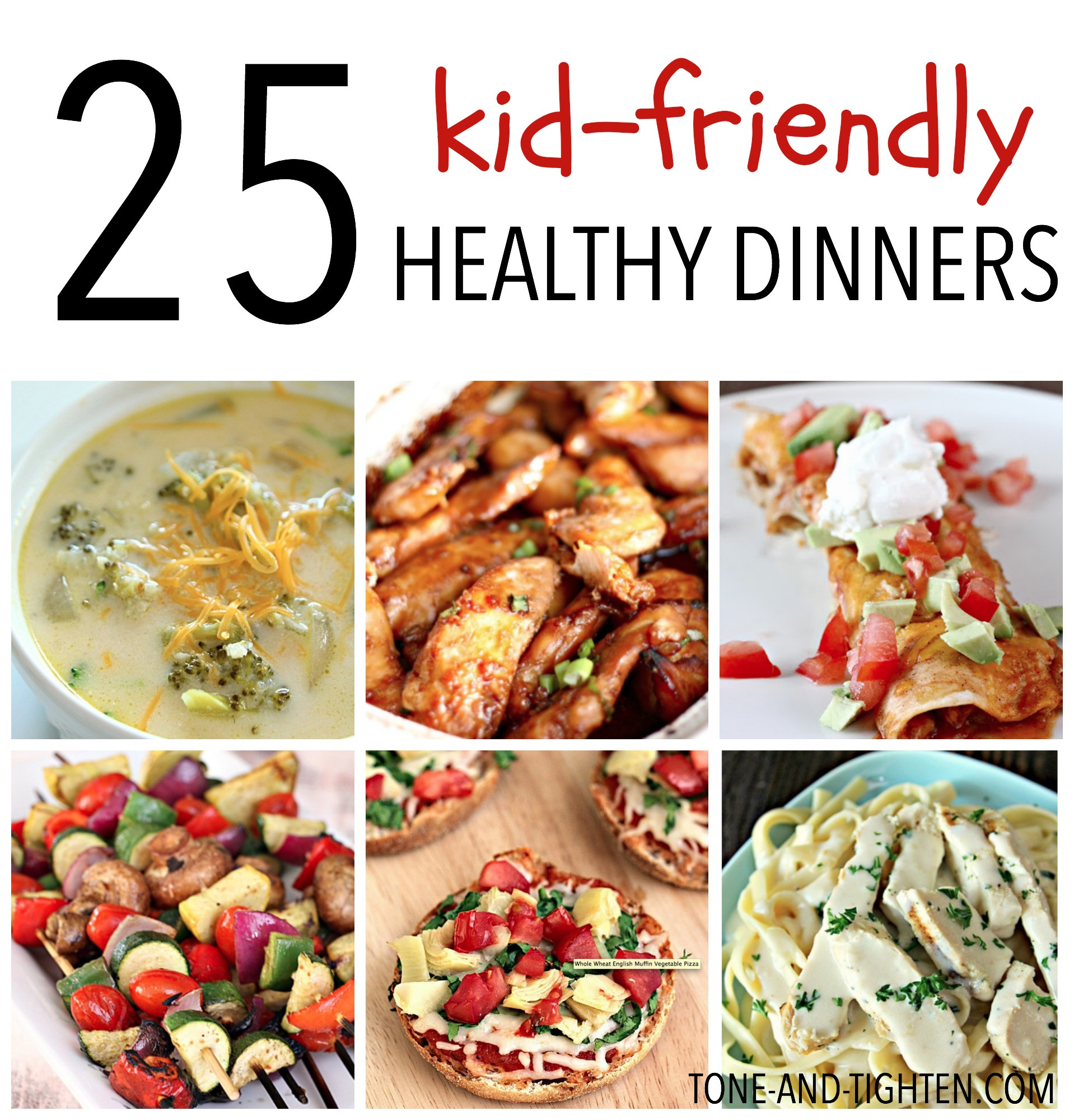Kid Friendly Dinner Recipes
 25 Kid Friendly Healthy Dinners