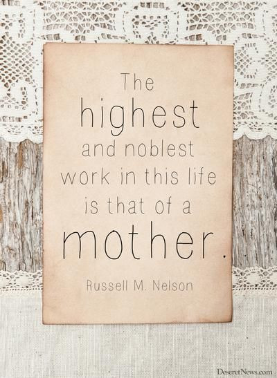 Lds Quotes About Mothers
 Elder Russell M Nelson