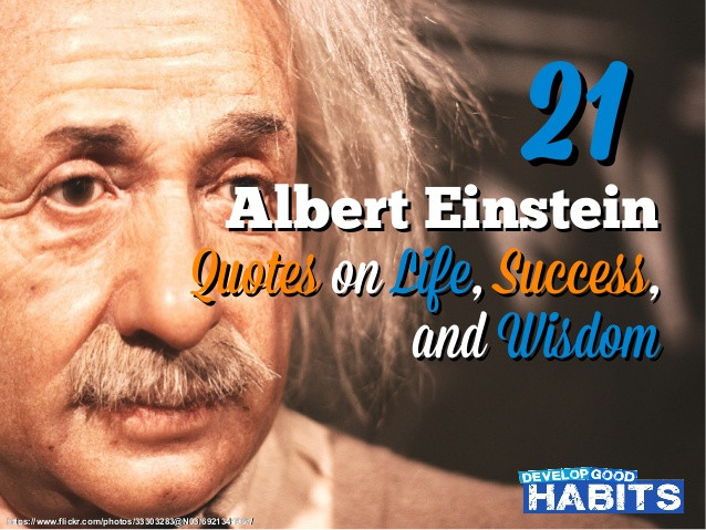 Life Success Quotes
 21 Albert Einstein Quotes on Life Success and Wisdom
