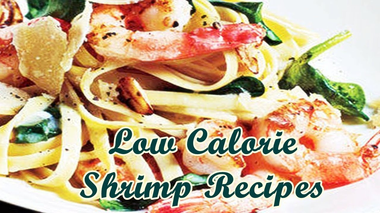 Low Calorie Seafood Recipes
 Low Calorie Shrimp Recipes Easy Meals