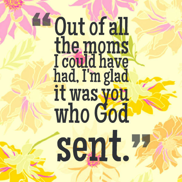 Mothers Day Quotes And Sayings
 50 Mothers Day Quotes for your Sweet Mother