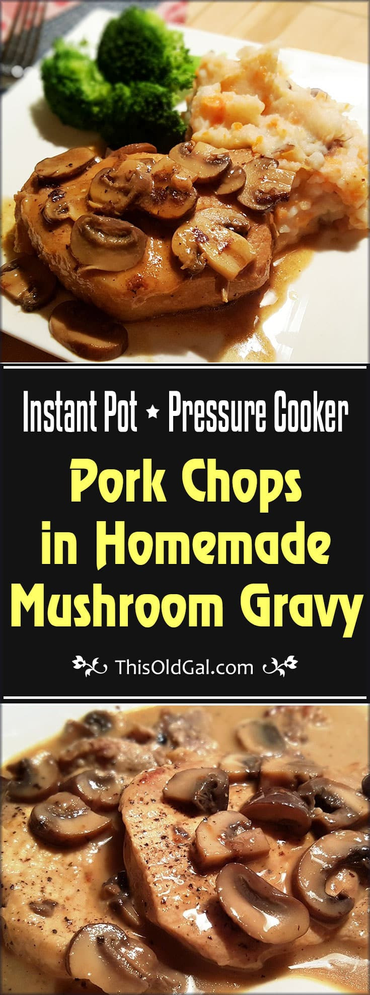 Pressure Cooker Pork Chops Cream Of Mushroom Rice
 Pressure Cooker Pork Chops in Homemade Mushroom Gravy