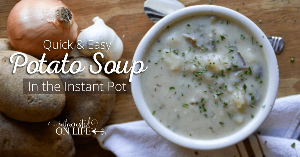 Quick And Easy Potato Soup
 Quick & Easy Potato Soup in the Instant Pot