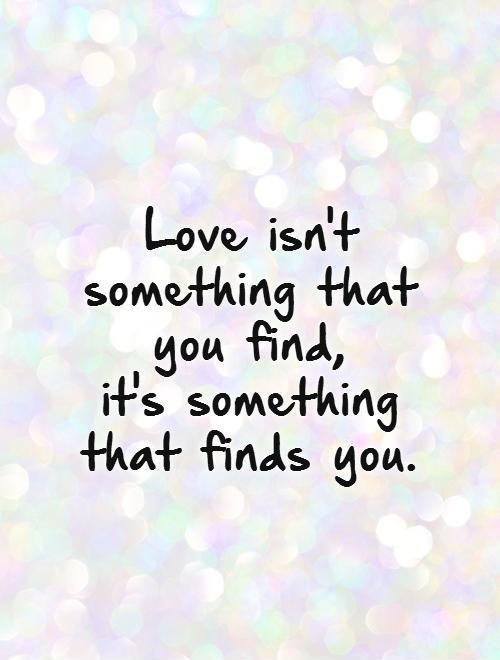 Quote On Finding Love
 Finding True Love Quotes & Sayings