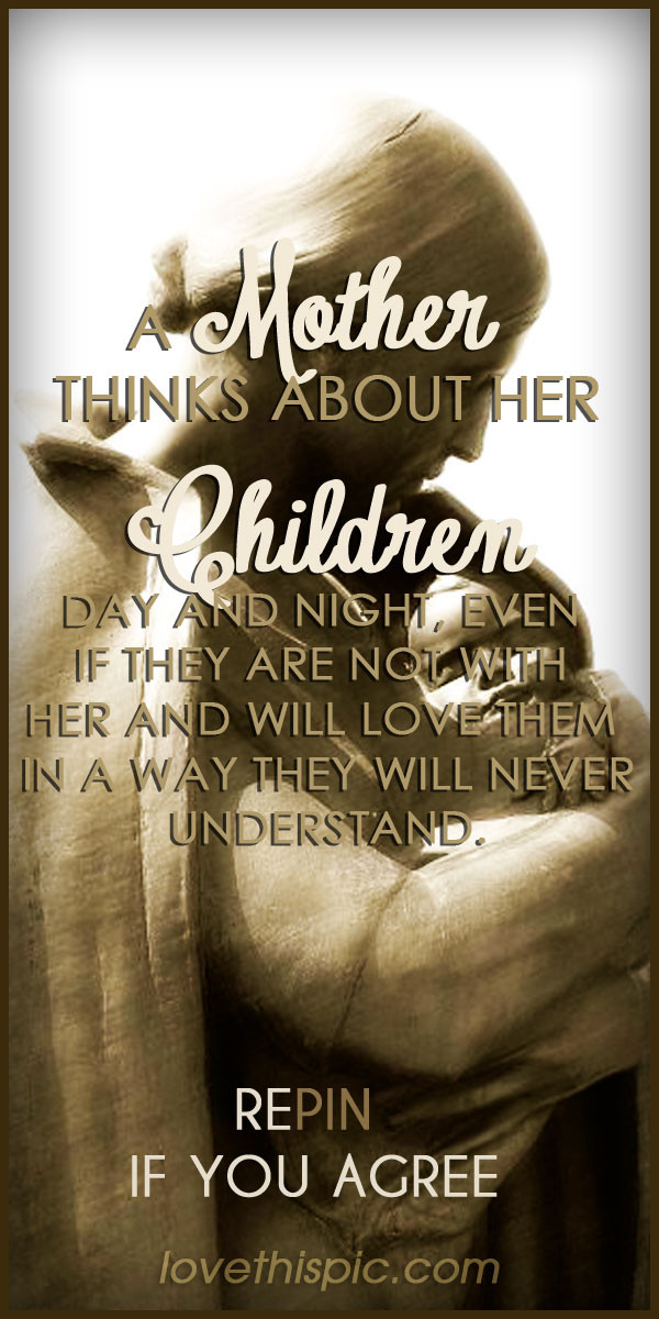 Quotes On Mothers Love
 A Mother s Love s and for