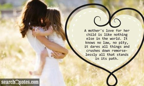 Quotes On Mothers Love
 Nothing Can Ever Replace “A Mother’s Unconditional Love
