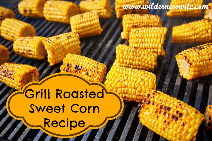 Sweet Corn On The Grill
 Gas Grill Roasted Sweet Corn on the Cob The Wilderness Wife
