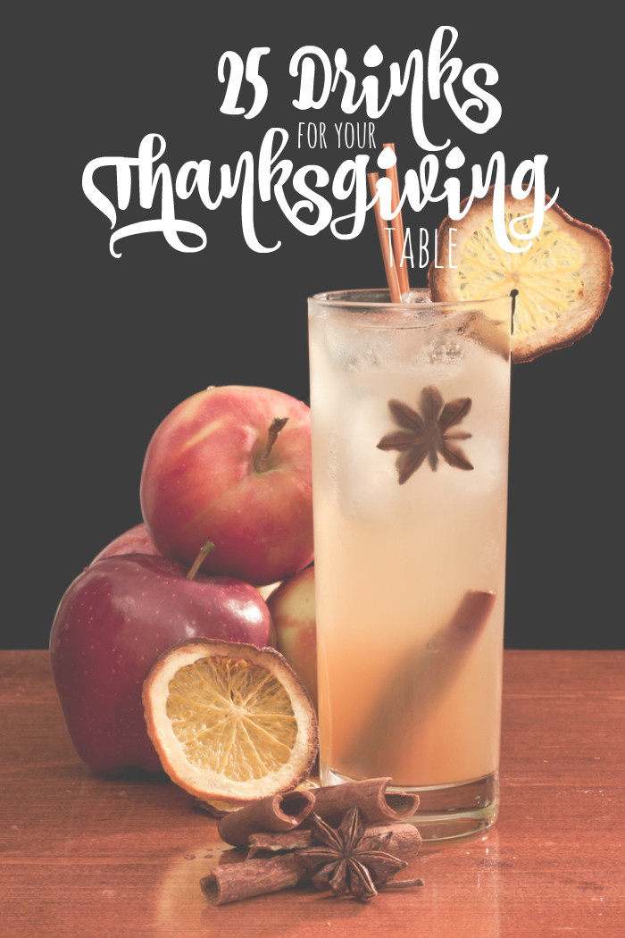 Thanksgiving Holiday Drinks
 25 Drinks for your Thanksgiving Table All Roads Lead to