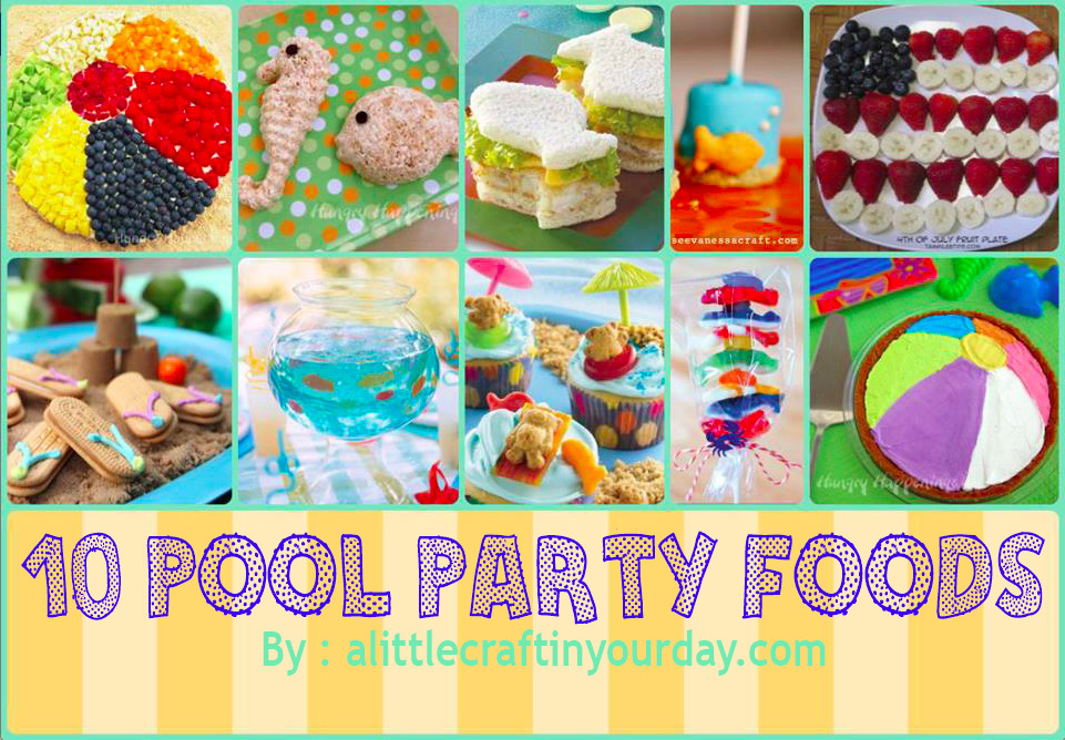 10 Year Old Pool Party Ideas
 10 Fun Pool Party Foods A Little Craft In Your Day