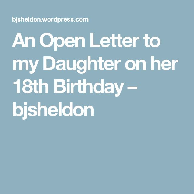 18th Birthday Quotes For Daughter
 The 25 best Letter to my daughter ideas on Pinterest