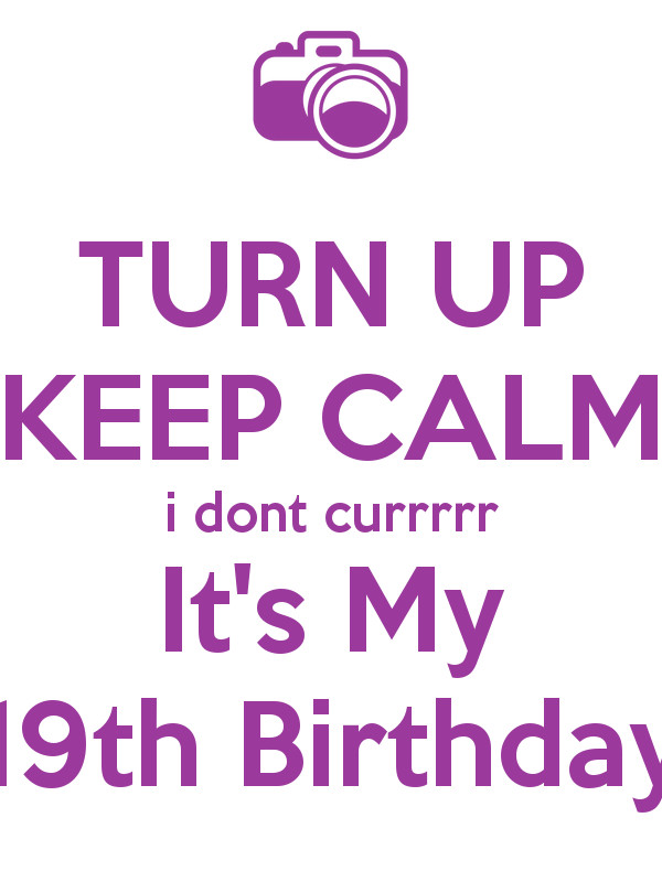 19Th Birthday Quotes
 Keep Calm 19th Birthday Quotes QuotesGram