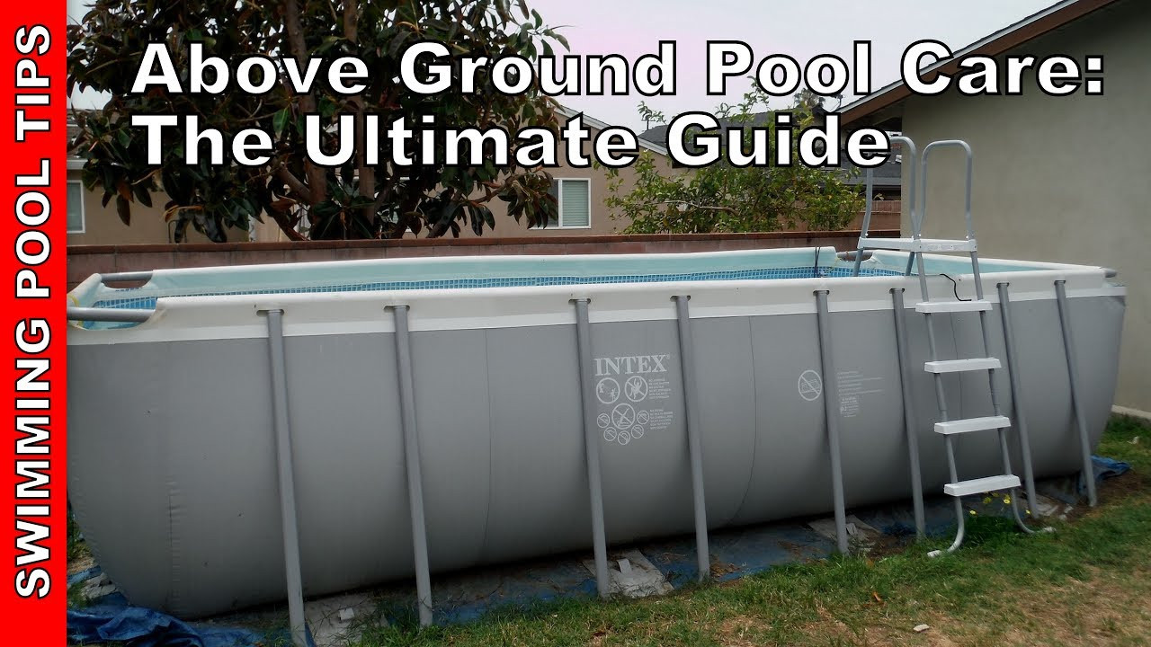 24' Above Ground Pool
 Ground Pool Care & Maintenance The Ultimate Guide