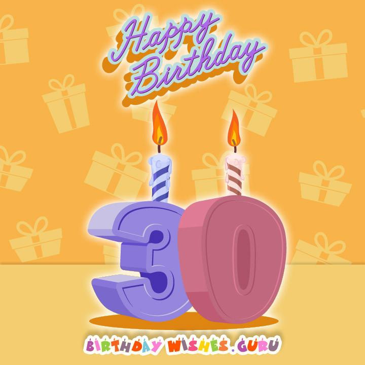30 Birthday Wishes
 30th Birthday Wishes