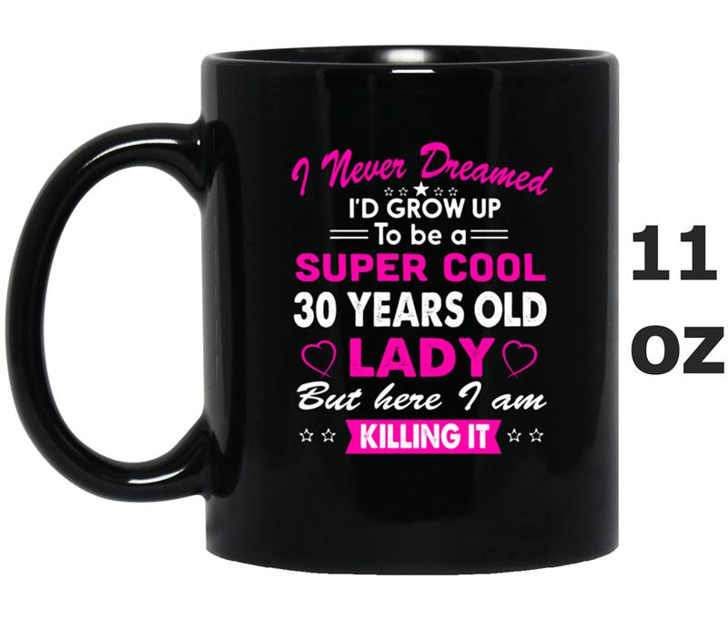 30 Year Old Birthday Gifts
 30 Years Old Womens Birthday t oz Mug – Mugozstyle