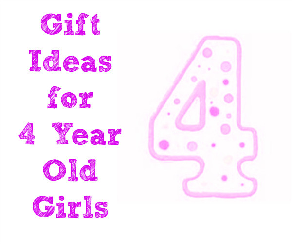 4 Yr Old Girl Birthday Gift Ideas
 Gift Ideas for 4 Year Old Girls