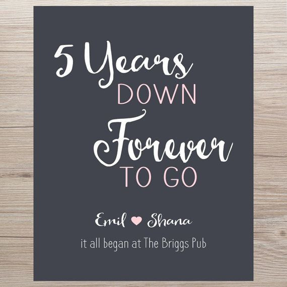 5 Yr Anniversary Gift Ideas
 Anniversary Gift 5 Years Down Forever to Go CUSTOM