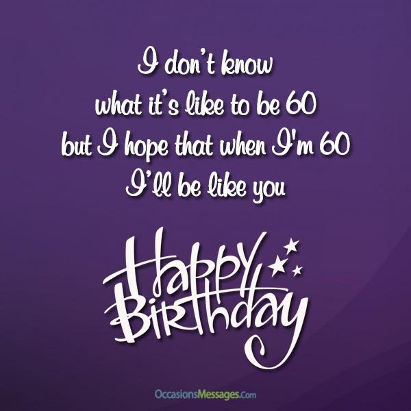 60 Birthday Quote
 Happy 60th Birthday Wishes Occasions Messages