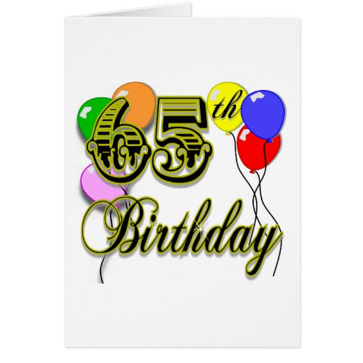 65th Birthday Wishes
 Happy 65th Birthday Merchandise Greeting Cards