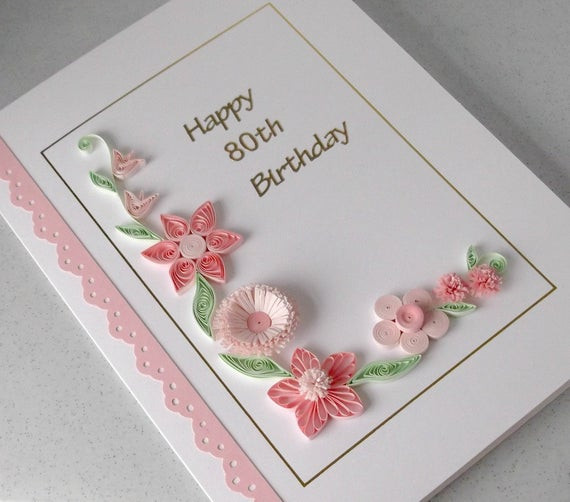 80th Birthday Cards
 Handmade 80th birthday card paper quilling can be for any