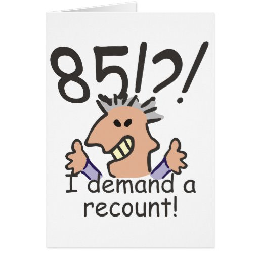 85th Birthday Quotes
 Recount 85th Birthday Greeting Card