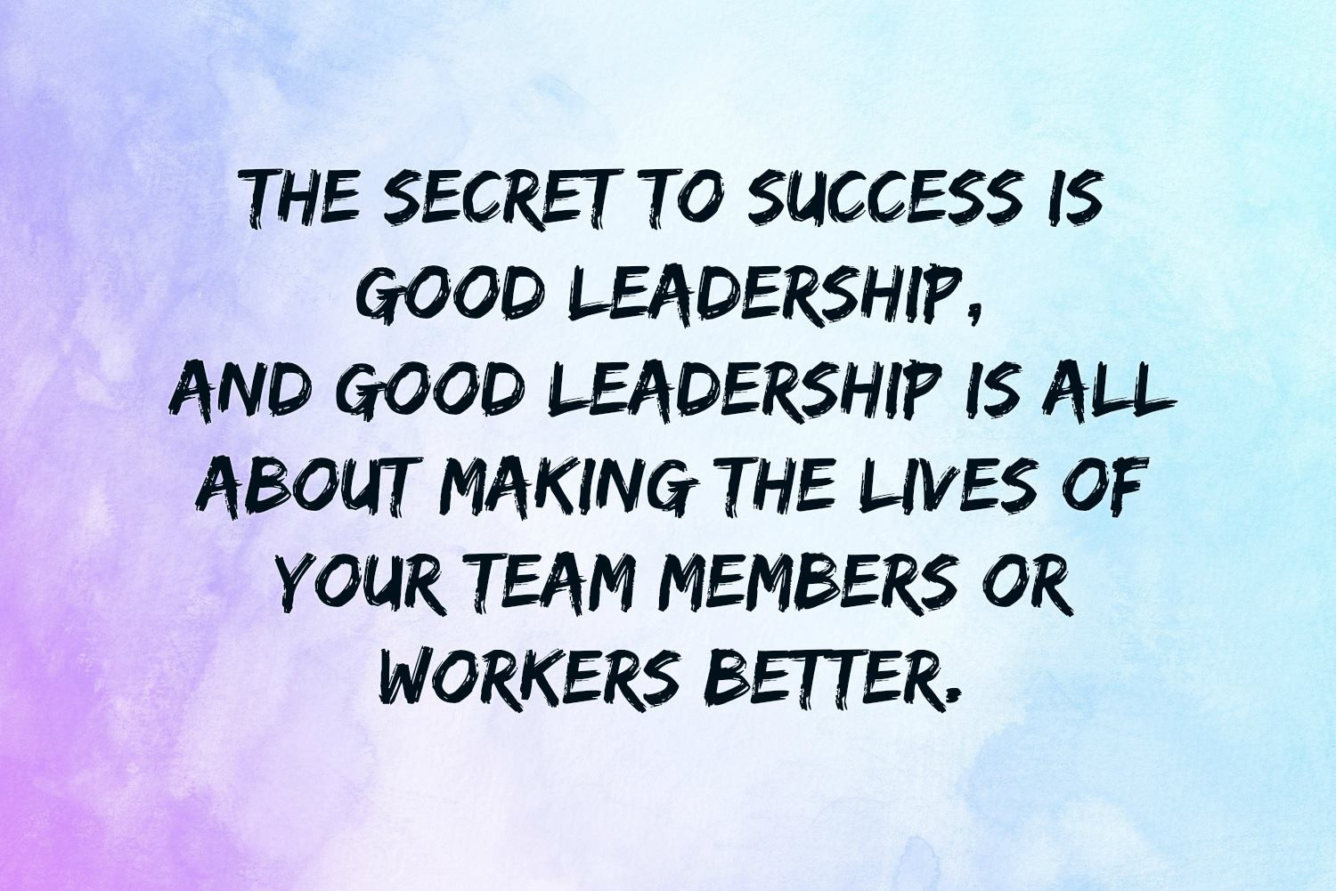 A Leadership Quote
 Leadership Quotes Text & Image Quotes
