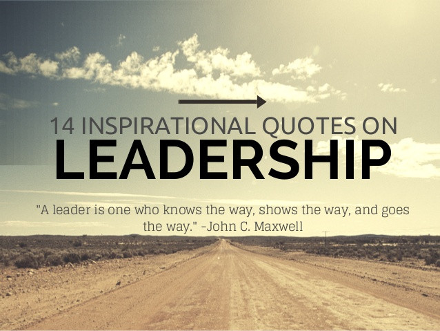 A Leadership Quote
 12 inspirational quotes on leadership