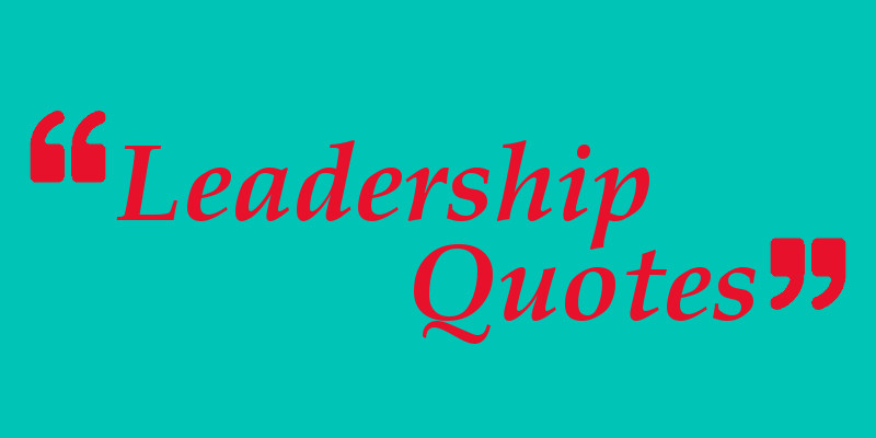 A Leadership Quote
 Leadership Quotes for Servant Leaders – Modern Servant Leader