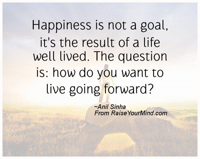 A Life Well Lived Quote
 Happiness Quotes