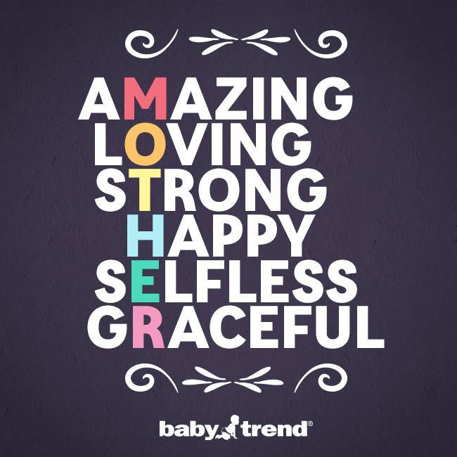 Amazing Mother Quotes
 MOTHER = Amazing Loving Strong Happy Selfless