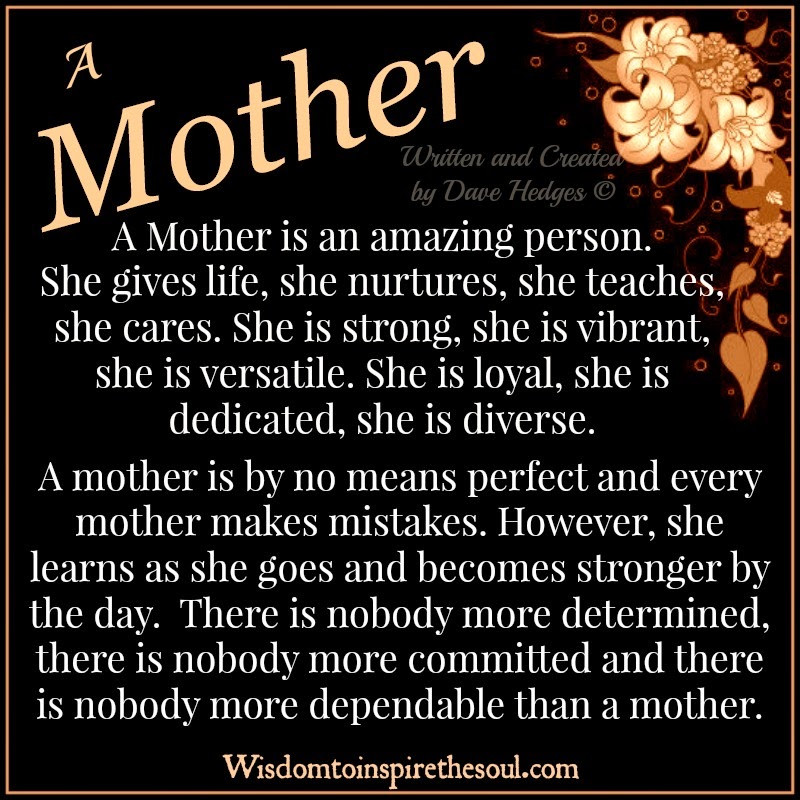 Amazing Mother Quotes
 Wisdom To Inspire The Soul A Mother is an amazing person