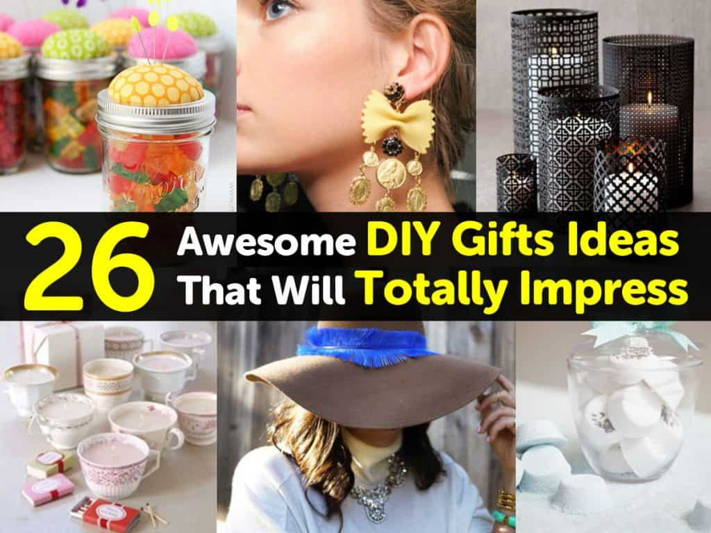 Awesome DIY Gifts
 26 Awesome DIY Gifts Ideas That Will Totally Impress