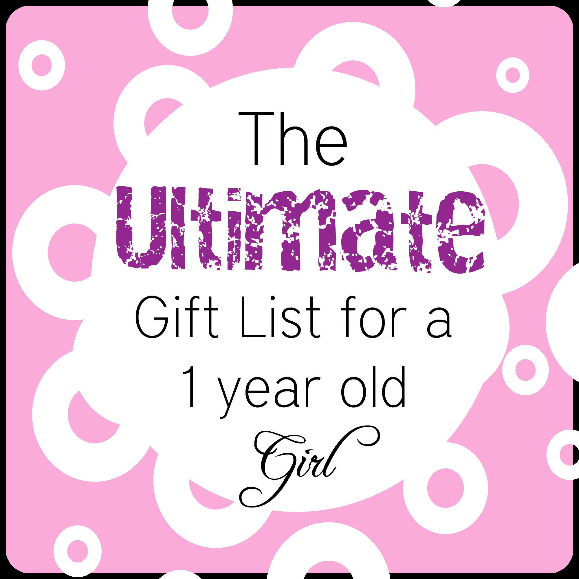 Baby Gifts 1 Year Old
 The Ultimate List of Gift Ideas for a 1 Year Old Girl