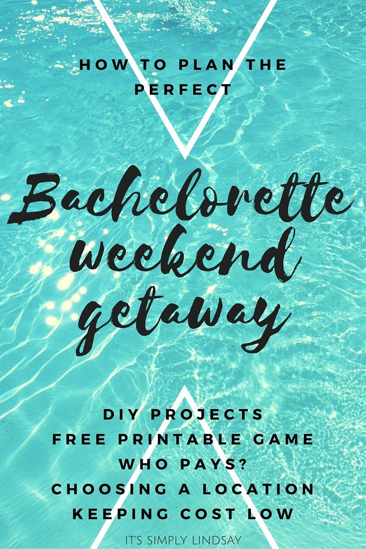Bachelorette Party Weekend Getaway Ideas
 How to Plan a Bachelorette Weekend Getaway