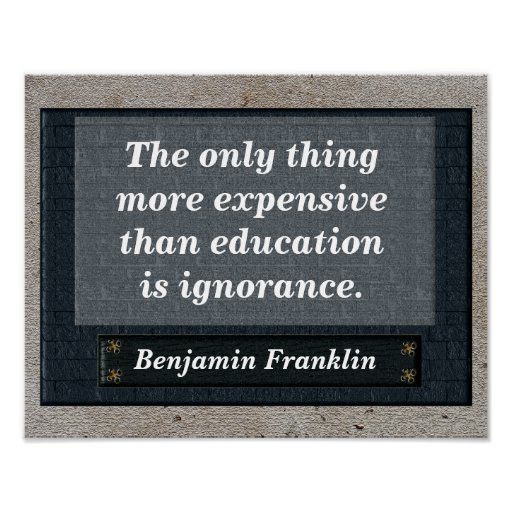 Ben Franklin Education Quotes
 Education quote Benjamin Franklin Poster
