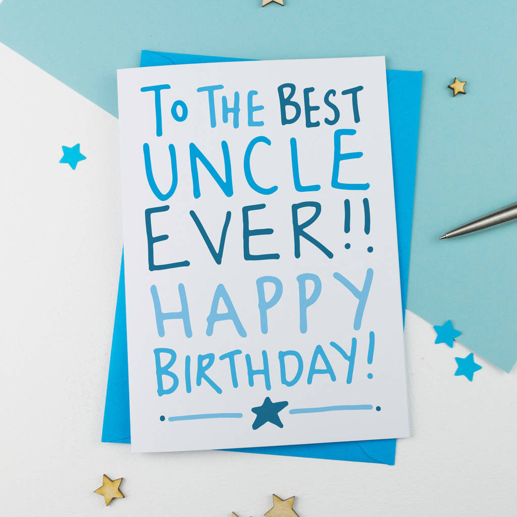 Best Birthday Card Ever
 best ever uncle birthday card by a is for alphabet