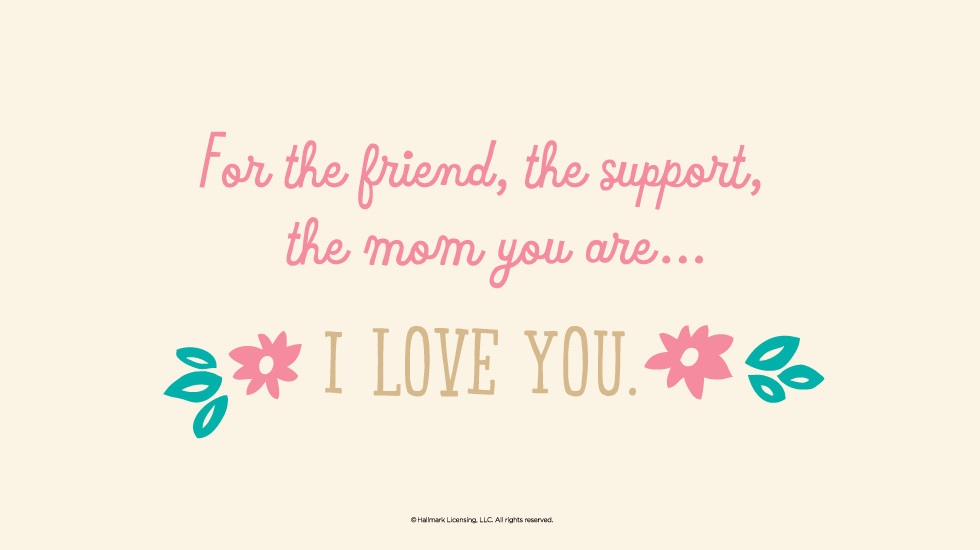 Best Friend Mother Day Quotes
 15 Mother s Day Quotes