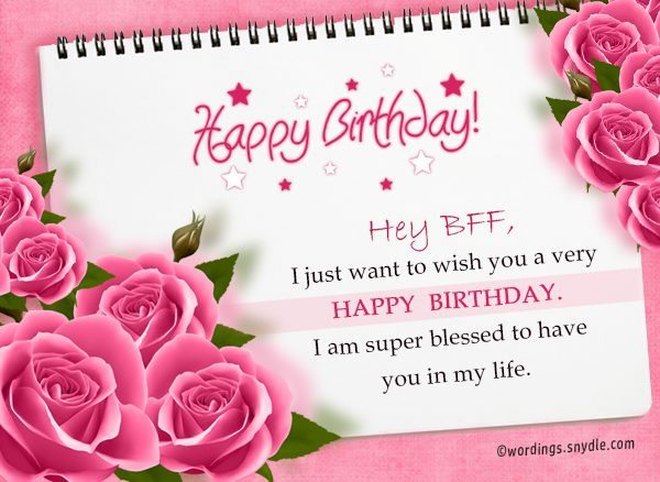 Best Friends Birthday Wishes
 Wordings and Messages – Express your feelings with words…