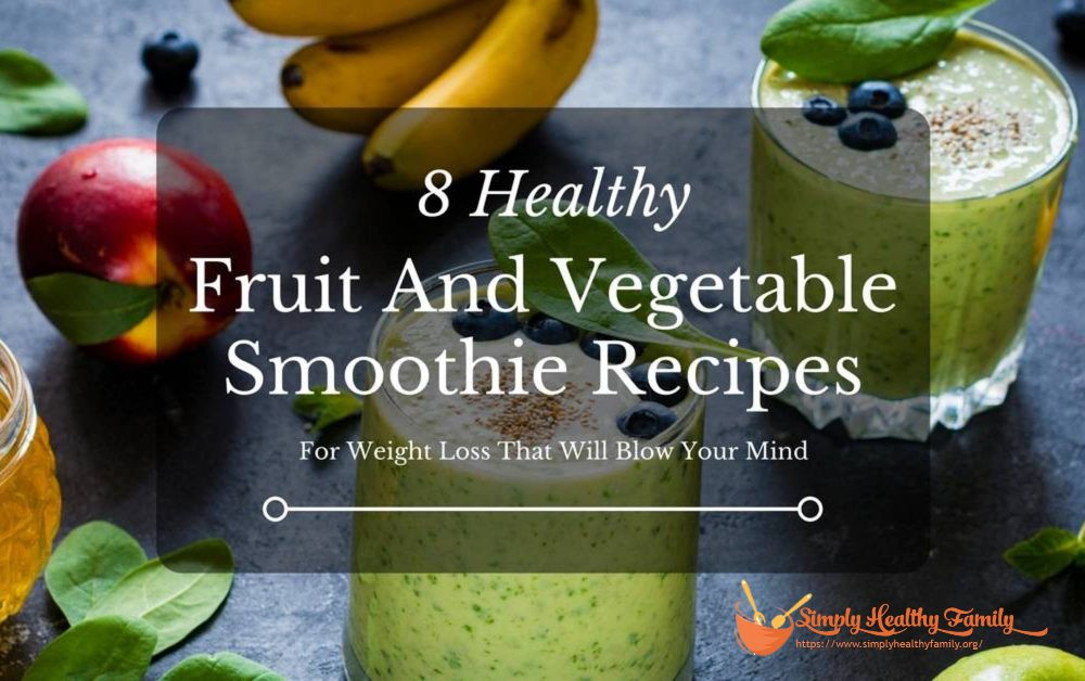 Best Fruit Smoothies For Weight Loss
 8 Healthy Fruit & Ve able Smoothie Recipes For Weight Loss